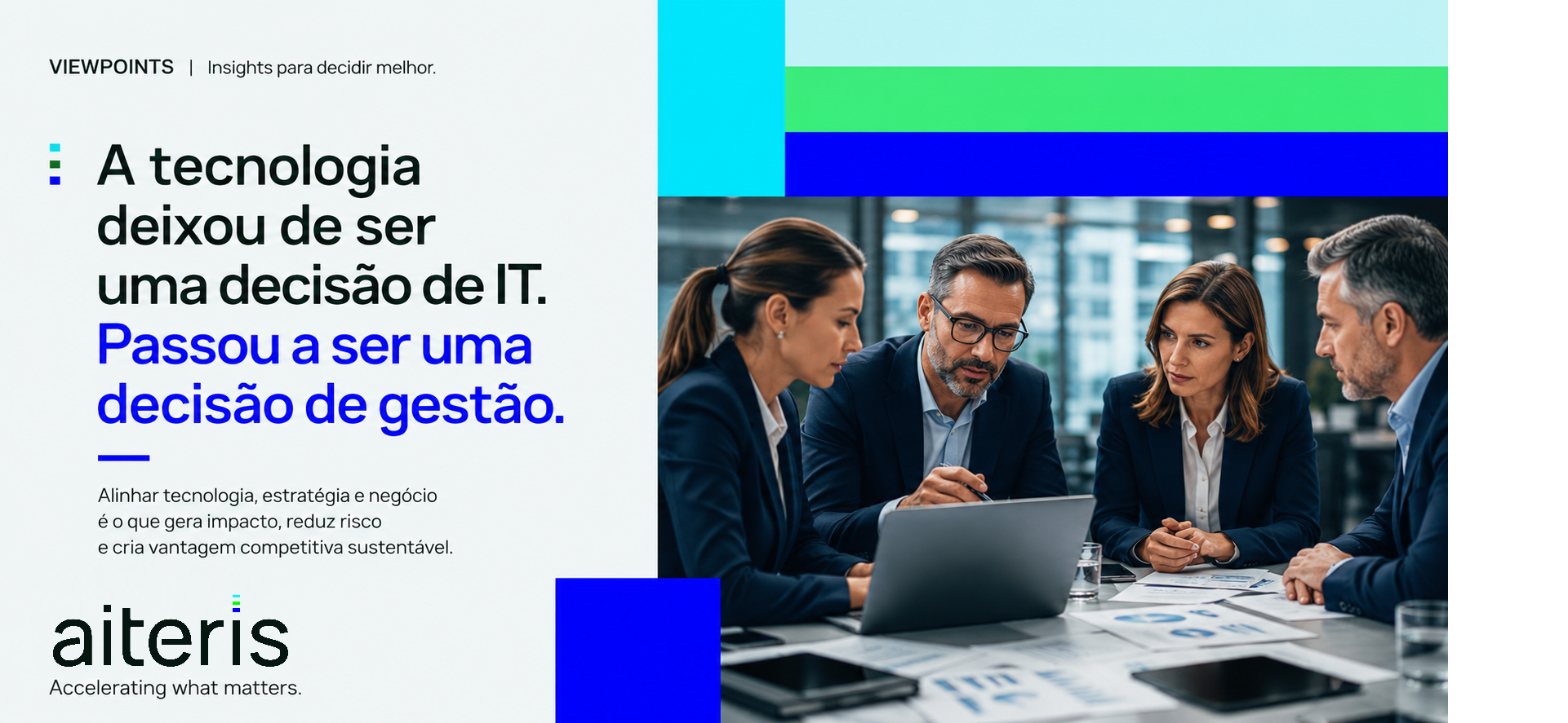 A tecnologia deixou de ser uma decisão de IT. Passou a
ser uma decisão de gestão.